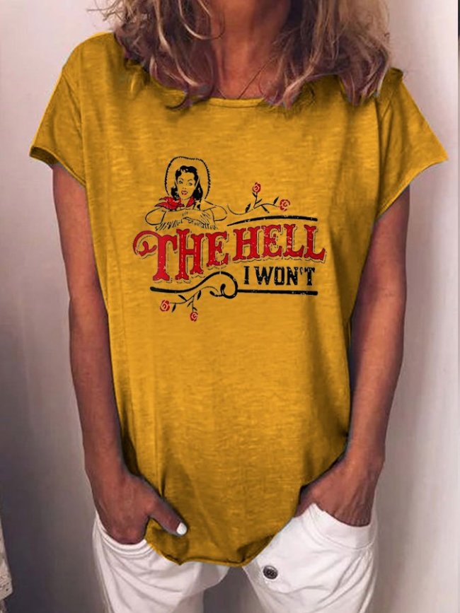 Women's The Hell I Won't Casual Tee