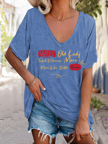 Sweet Old Lady More Like Battle Tasted Warrior Queen Casual Deep V Neck Short Sleeve T-Shirt