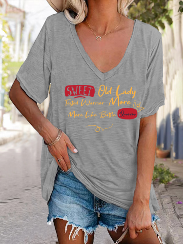 Sweet Old Lady More Like Battle Tasted Warrior Queen Casual Deep V Neck Short Sleeve T-Shirt