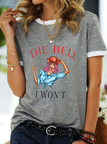 The Hell I Won't Print T-Shirt