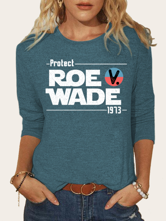 Protect Roe Vs. Wade Shirt Pro Roe 1973 Tshirt Pro Choice Feminist Tee Sweatshirts Crew Neck Long Sleeve Shirt