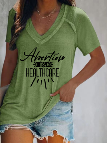 Abortion Is Healthcare Shirt Abortion Rights My Body My Choice Shirt Pro-Choice Shirt Feminist Shirt Girl Power Shirt V-Neck Loose Short Sleeve T-Shirt Top
