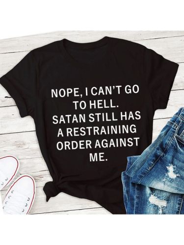 Nope I Can't Go to Hell Satan Has Restraining Order Short Sleeve Black T Shirts & Tops