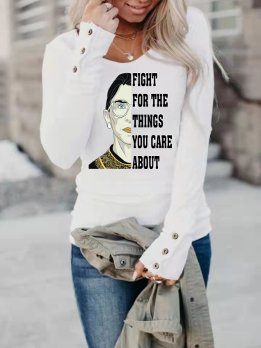 Fight For Things You Care About Rbg T-Shirt Women Right Pro Choice Shirt Women Long Sleeve Cotton Shirt
