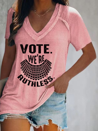 VOTE We're Ruthless, Pro Choice Shirt, Pro Choice Feminist Tee, Pro 1973 Roe Shirt, V Neck Short Sleeve T-Shirt