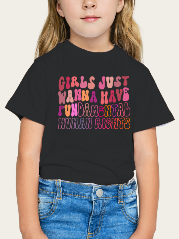 Girls Just Wanna Have fundamental Human Rights Shirt For Kids Casual Short Sleeve T-Shirt 6 Colors