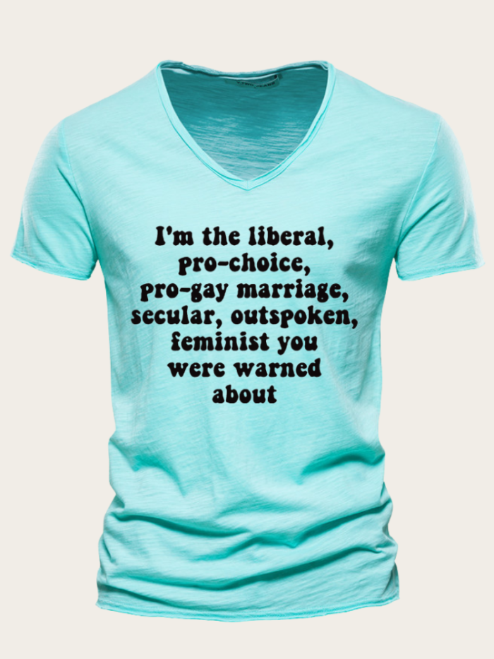 I'm The Liberal Pro-Choice Outspoken Feminist You Were Warned About Pro Choice Shirt  For Men Slim Cutting Men T Shirts