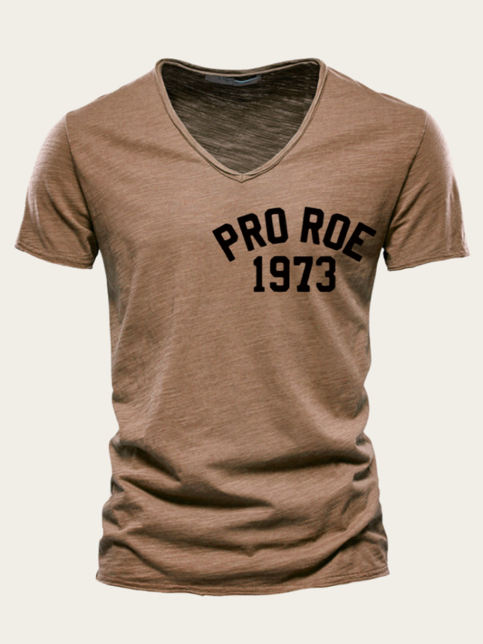 Pro Roe Shirt, 1973 Pro Roe Protest Men Shirt, V Neck Slim Cutting Short Sleeve Men T Shirts 10 Colors