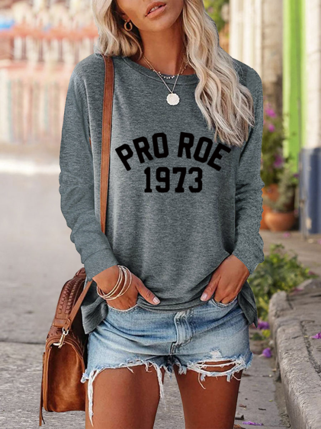 Pro Roe Shirt, 1973 Pro Roe Protest Shirt For Girl/Women Crew Neck Long Sleeve Shirt