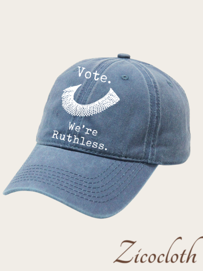 Vote.We Are Ruthless Baseball Hat, Unisex Cap Hat Of RBG Quotes, Protest Washed Cotton Hat For Women Right