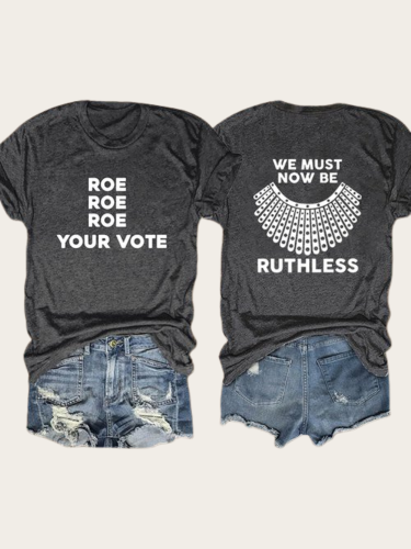 Roe Roe Roe Your Vote V-Neck Cotton Blend T-Shirt For Girl Women, Reproductive Rights, Women's Rights, Pro-Choice Tee Of Print Roe Your Vote, We Must Be Ruthless Now Shirt