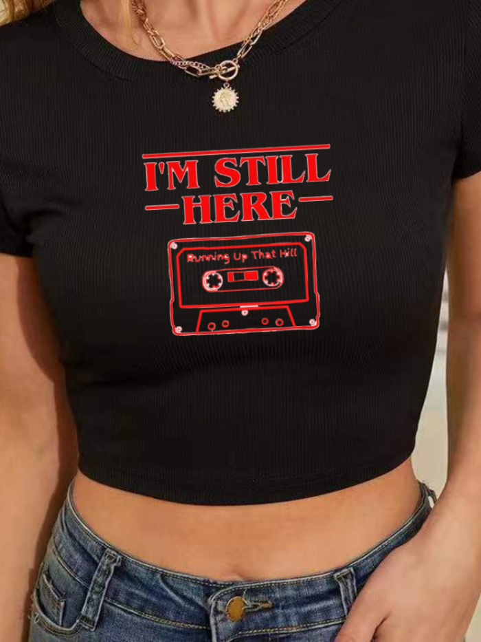 I'm Still Here Shirt Running Up That Hill Cropped T-shirt Shirt for Girl ST Inspired Season 5 Of Max's Quotes Cropped Shirt