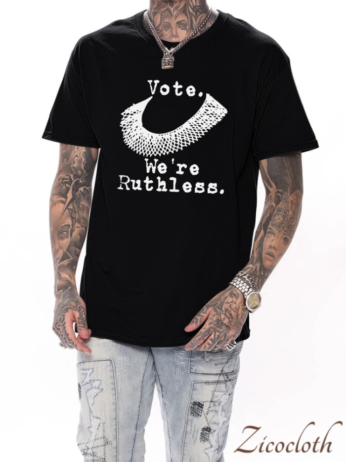Vote. We're  Ruthless For Men T Shirts Short Sleeve True US Size Men Ruthless T Shirt