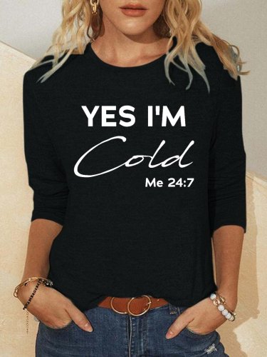Yes,I'm Cold Print Casual Long sleeve tops