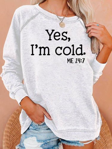 I'm Cold Casual Sweatshirts