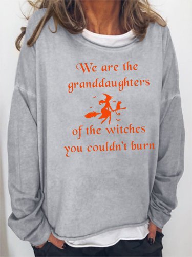 We Are the Granddaughters of the Witches You Could Not Burn Halloween Sweatshirts Top