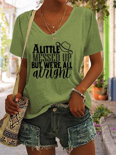 Women's A Little Messed Up But We're All Alright Print Casual T-Shirt