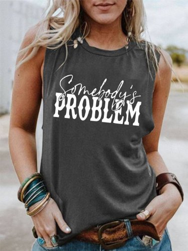 Women's Somebody's Problem Print Sleeveless T-Shirt