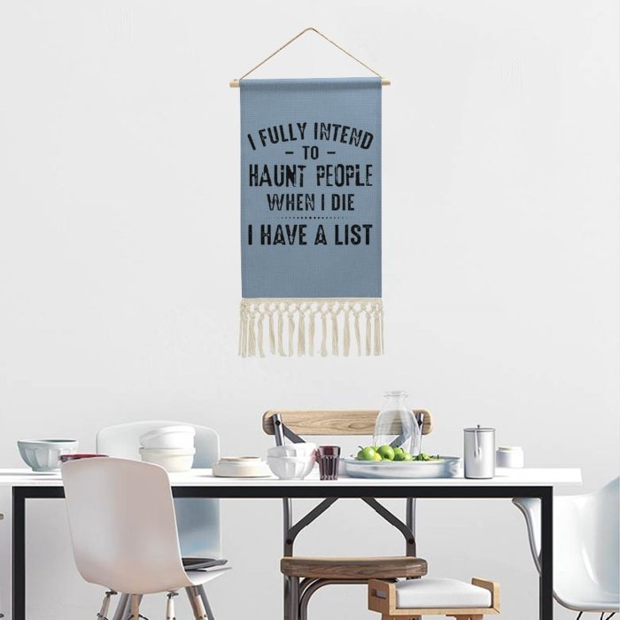 Cotton and Linen Hanging Tassel Posters with Print I Fully Intend To Haunt People When I Die I Have A List