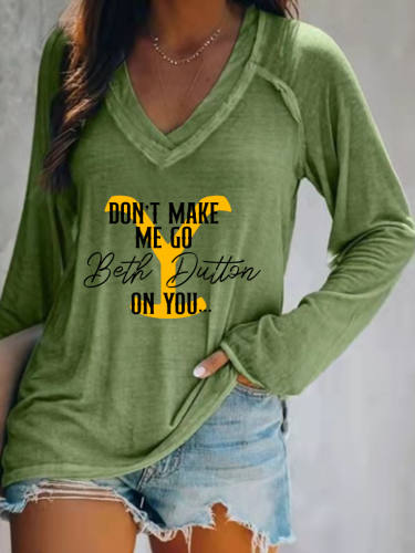 Women Beth Dutton Quotes T Shirt Don't Make Me Go Beth On You  Long Sleeve T-shirt V-Neck Loose Long Sleeve Shirt Top