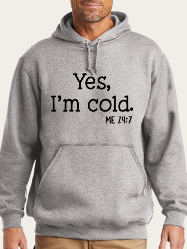 Men Lightweight Soft Hoodie Yes Im Cold 24/7 For Men Soft Cotton Relex Fit Im Cold Hoodie Sweatshirt