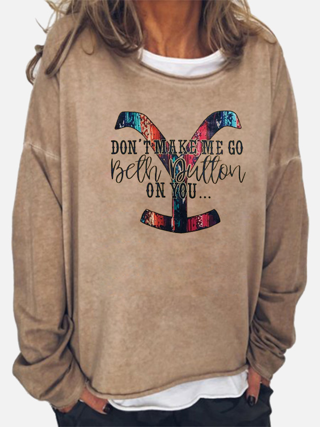 Western Style Don't Make Me Go Beth Dutton On You Long Sleeve  Beth Sweatshirt for Women