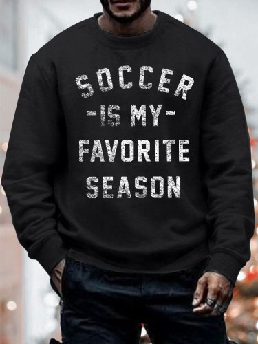 Men's Soccer Is My Favorite Season World Cup 2023 Funny Graphic Print Cotton-Blend Casual Loose Sweatshirt