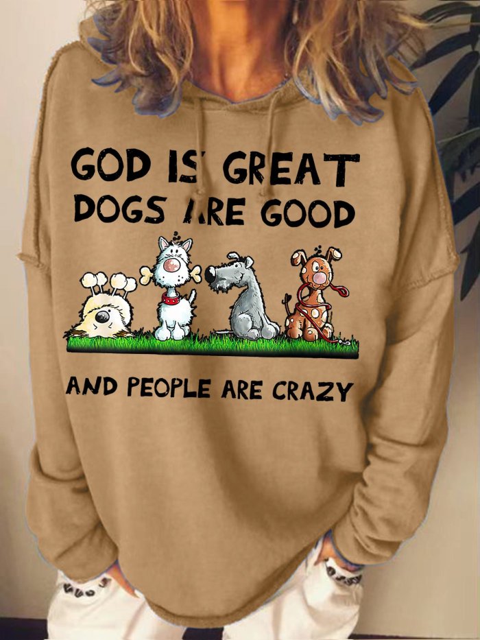Womens funny God Is Great Dogs Are Good And People Are Crazy
