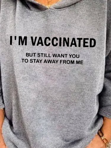 I'm Vaccinated But Still Want You To Stay Away From Me Hooded Sweatshirt
