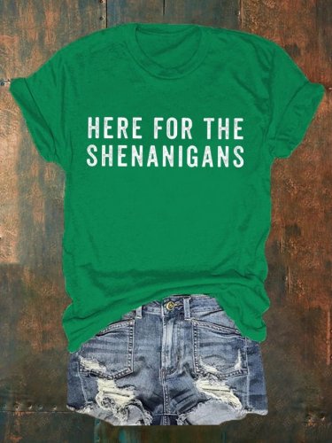 Women's St. Patrick's Day Here For The Shenanigans Casual Tee
