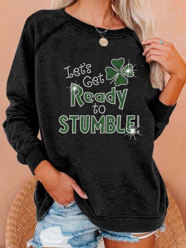 Women's St. Patrick's Let's Get Ready To Stumble Print Sweatshirt