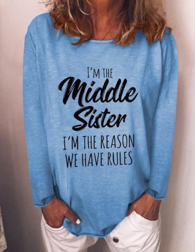 Women's I'm The Middle Sister,I Am The Reason We Have Rules Letter Print T-shirt