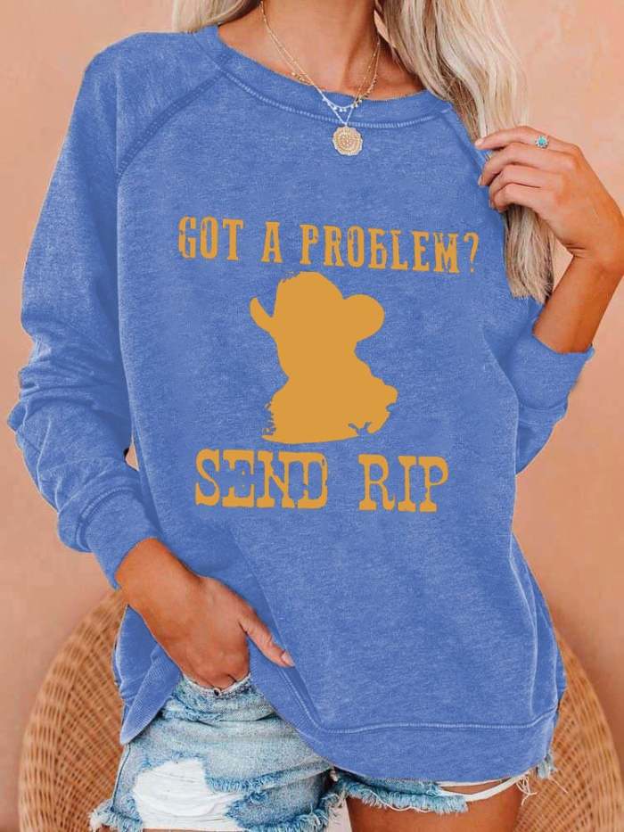 Women's Got A Problem Send Rip Print Casual Sweatshirt
