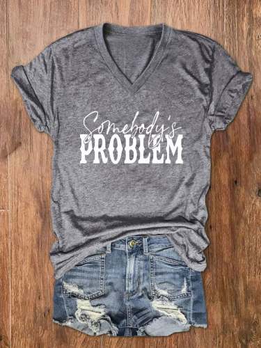 Women's Somebody's Problem Country Music Print V-Neck T-Shirt