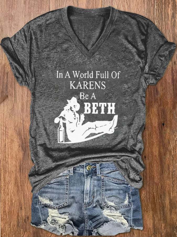 Women's In A World Full Of Karens Be A Beth Print V-Neck T-Shirt