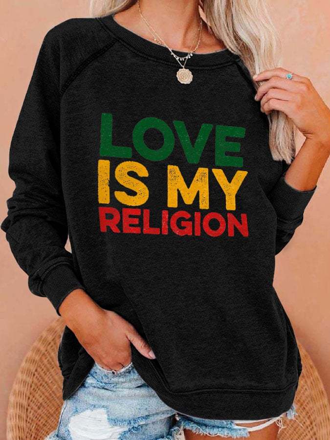Love Is My Religion Print Sweatshirt