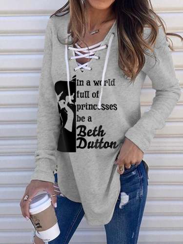 Women's In A World Full Of Princesses Be A Beth Dutton Print V-Neck Long-Sleeve T-Shirt