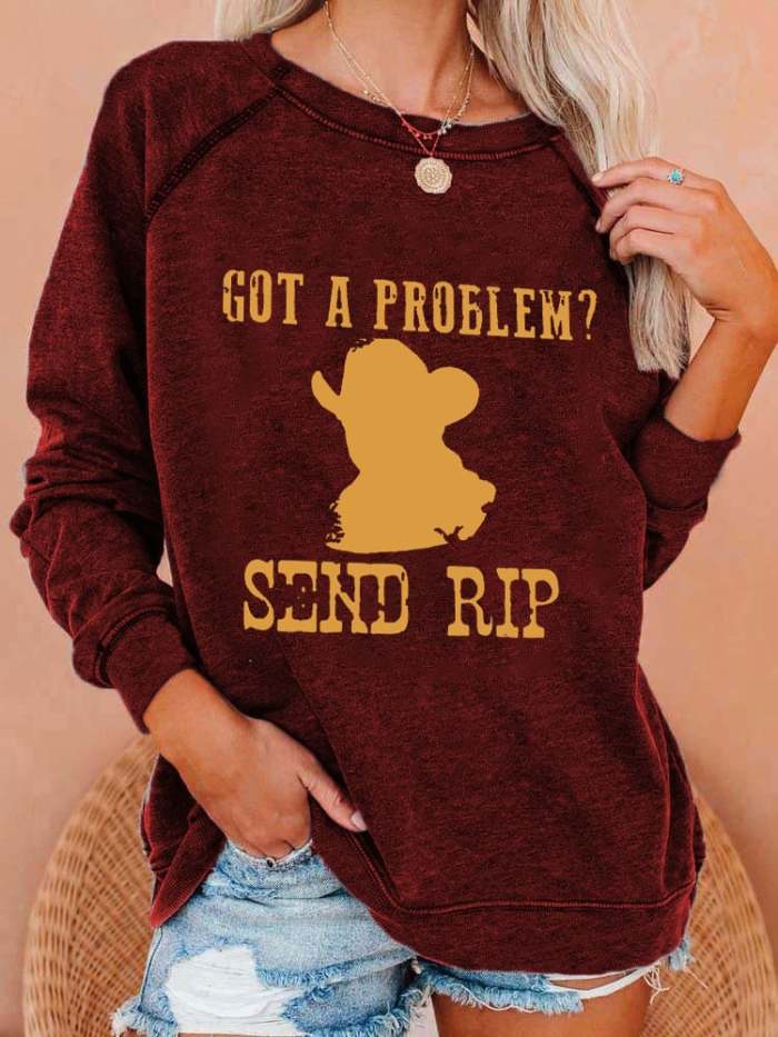 Women's Got A Problem Send Rip Print Casual Sweatshirt