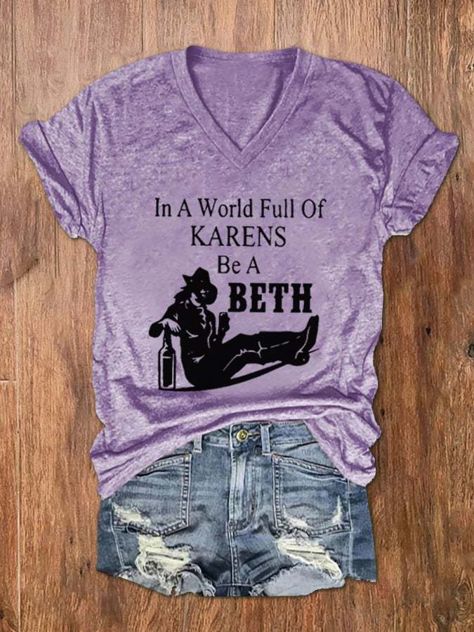 Women's In A World Full Of Karens Be A Beth Print V-Neck T-Shirt