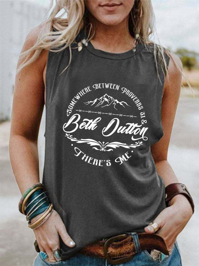 Women's Somewhere Between Proverbs 31 & Beth Dutton There's Me Print Tank Top