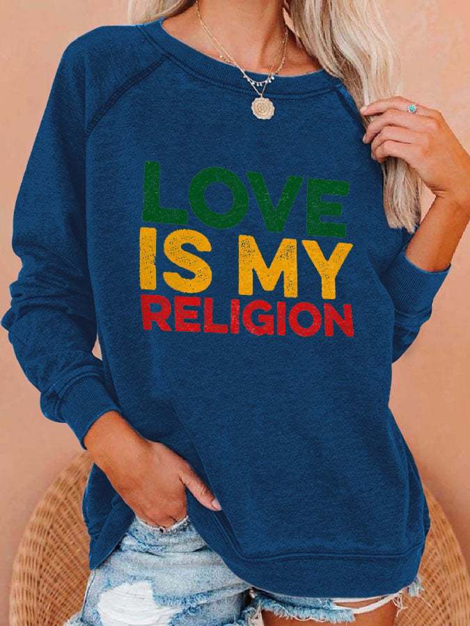 Love Is My Religion Print Sweatshirt