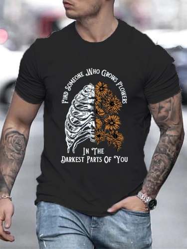 Men's 'Find Someone Who Grows Flowers In The Darkest Parts Of You' Print T-Shirt