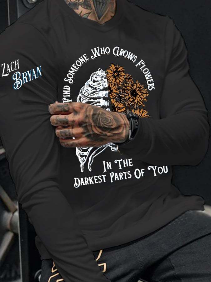 Men's 'Zach Bryan, Find Someone Who Grows Flowers In The Darkest Parts Of You' Print Long Sleeve T-Shirt