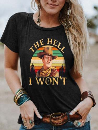 Women's THE HELL I WON'T Lettered Western Style Print Casual Tee