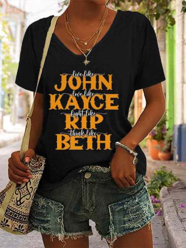 Women's Live Like John Love Like Kayce Fight Like Rip Think Like Beth T-Shirt