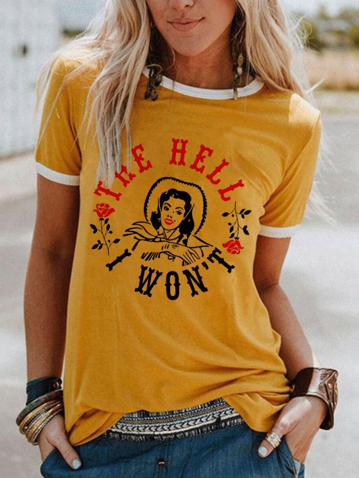 Women'sTHE HELL I WON'T  Lettered Western Style Print T-Shirt