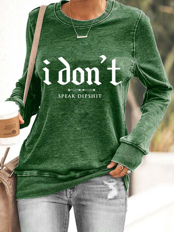 Women's I Don't Speak Dipshit Print Sweatshirt