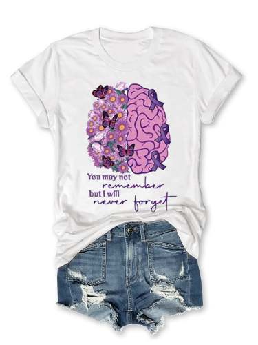 Women's You May Not Remember But I Will Never Forget Alzheimers Awareness Tee