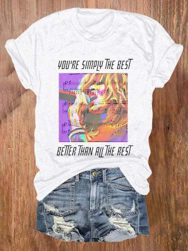 Rock Queen You're Simply The Best Better Than All The Rest T-Shirt
