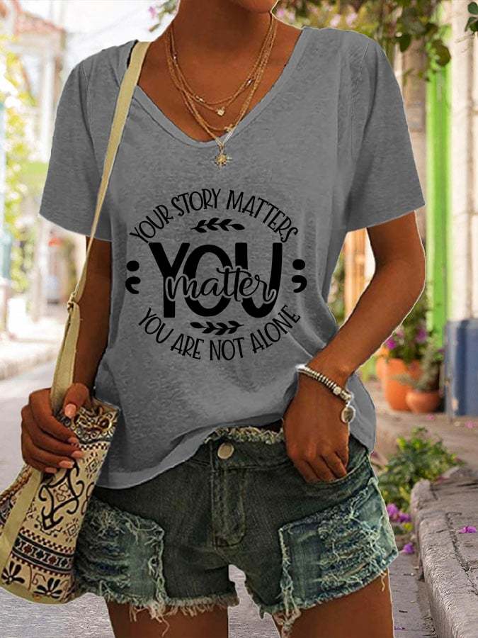 Women's You Matter You Are Not Alone Print Casual T-Shirt